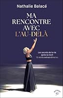 Ma rencontre avec l'au-delà: Les secrets de la vie après la mort 15 récits extraordinaires 238564150X Book Cover