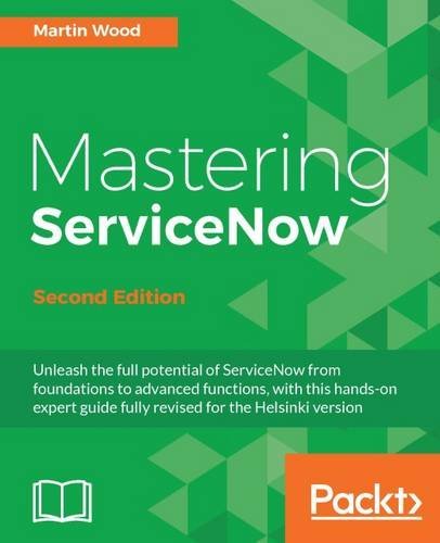 Mastering ServiceNow - Second Edition by Martin Wood (2016-11-04)