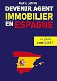  Devenir agent immobilier en Espagne: Le guide complet pour réussir sur ce marché dynamique et plein d\'opportunités !