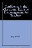 Confidence in the Classroom: Realistic Encouragement for Teachers 0851108342 Book Cover