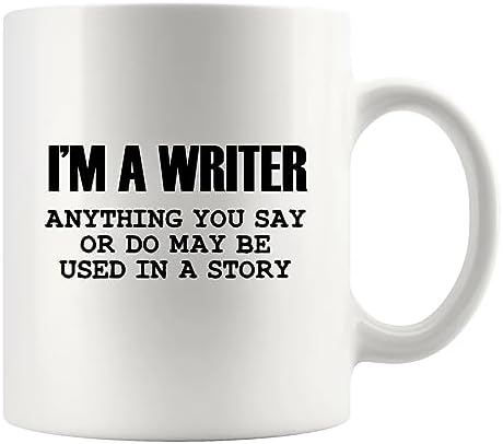 Panvola I'm a Writer Anything You Say or Do May be Used in a Story Author Gifts Novelist Journalist Poet Funny Ceramic Mug 11 oz White