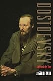 Dostoevsky: A Writer in His Time