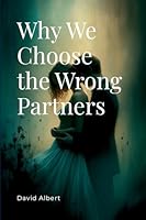 Why We Choose the Wrong Partners 8235831171 Book Cover