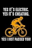 Photo Gallery yes, it s electric, yes, it s cheating. yes i just passed you: e-bike electric-bike e-cyclist bicycling blank lined journal notebook diary Photo Gallery yes, it s electric, yes, it s cheating. yes i just passed you: e-bike electric-bike e-cyclist bicycling blank lined journal notebook diary