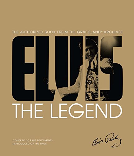 Elvis: The Legend: The Authorized Book from the Graceland® Archives (Y)