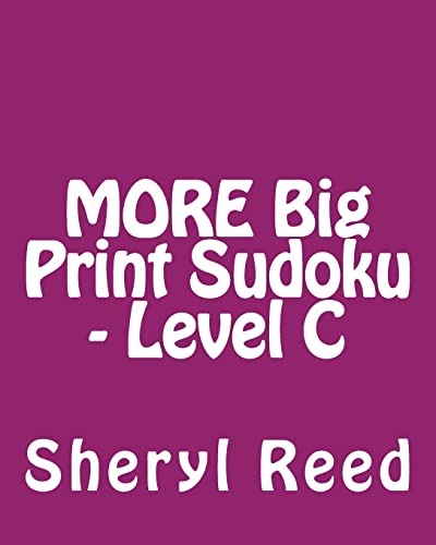 MORE Big Print Sudoku - Level C: Large Grid Sudoku Puzzles