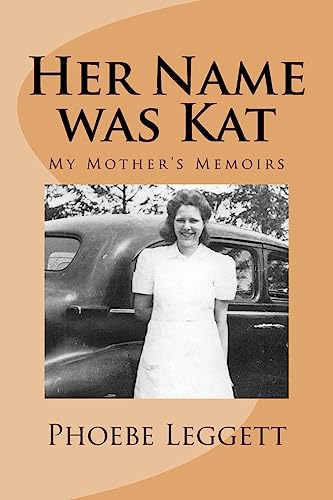 Her Name Was Kat: My Mother's Memoirs