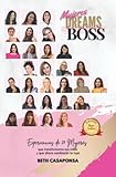  Mujeres Dreams Boss: Experiencias de 27 mujeres que transformaron sus vidas y que ahora cambiarán la tuya