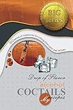  BIG Series of notebooks for jotting down your own recipes - ALCOHOL COCTAILS: My Recipe Book - Journal Notebook. Recipe keeper. Organizer to write ... Cookbook template - 90 pages (Drop of Flavor)