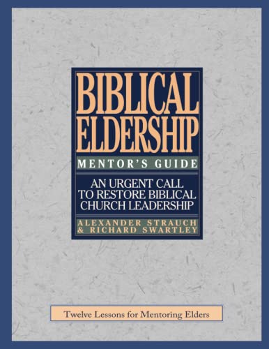 Compare Textbook Prices for The Mentor's Guide to Biblical Eldership Spi Edition ISBN 9780936083124 by Strauch, Alexander,Swartley, Richard