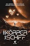 Ihr Körper, das Schiff: Die besten internationalen Science-Fiction-Geschichten