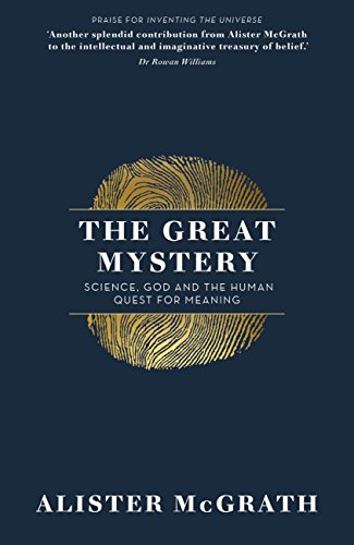 The Great Mystery: Science, God and the Human Quest for Meaning (English Edition)