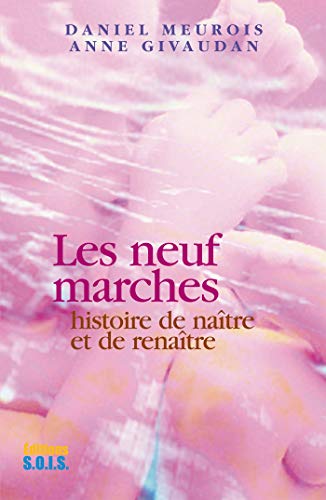 Les neuf marches: Histoire de naître et de renaître