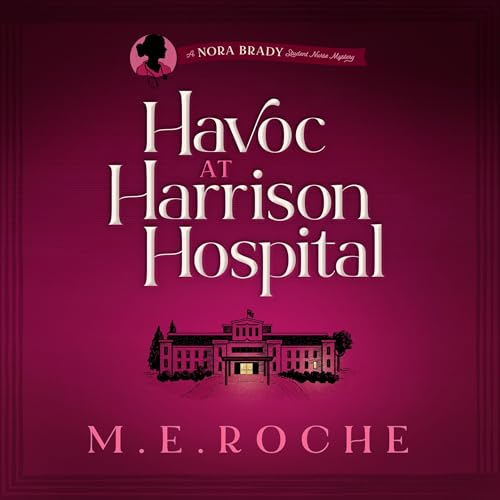 Havoc at Harrison Hospital by M.E. Roche episode artwork
