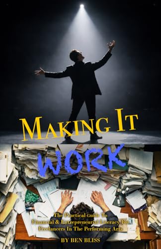 Making It Work: The Practical Guide to Financial and Entrepreneur...