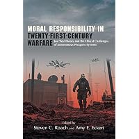 Moral Responsibility in Twenty-First-Century Warfare