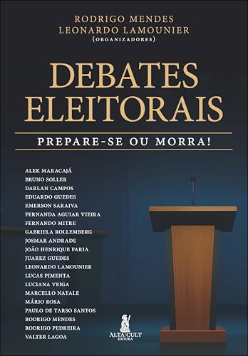 Debates eleitorais: prepare-se ou morra!