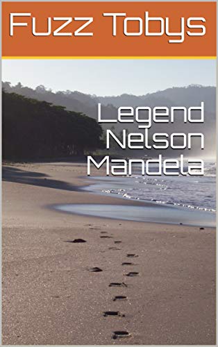Legend Nelson Mandela (English Edition) Legend Nelson Mandela (English Edition)