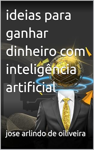 ideias para ganhar dinheiro com inteligência artificial