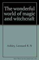 The wonderful world of magic and witchcraft 0934878714 Book Cover