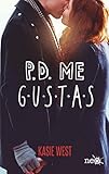 P.D. Me gustas (Spanish Edition)