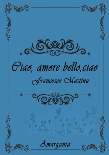 Ciao, amore bello, ciao