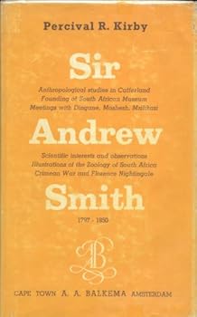 Hardcover Sir Andrew Smith, M.D., K.C.B. His Life, Letters and Works Book