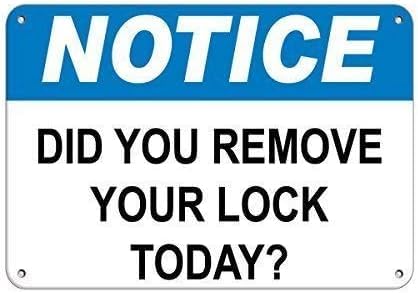 Notice Did You Remove Your Lock Today Hazard Warning Sign,8×12 Inch Aluminum Metal Plaque,Weather Pre‑Drilled Holes Decor For Outdoor Indoor Industrial Workplace