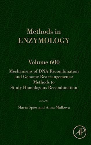 Mechanisms of DNA Recombination and Genome Rearrangements: Methods to Study Homologous Recombination (Volume 600) (Methods in Enzymology, Volume 600, Band 600)