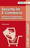 Security im E-Commerce. Absicherung von Shopsystemen wie Magento, Shopware und Oxid