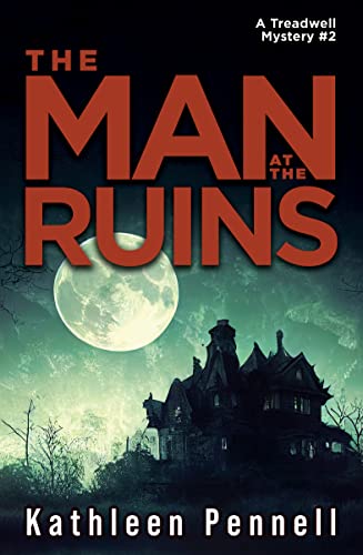 The Man at the Ruins (A Treadwell Mystery Series Book 2)