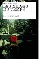 Les Neiges Du Temps: Roman 2915879427 Book Cover