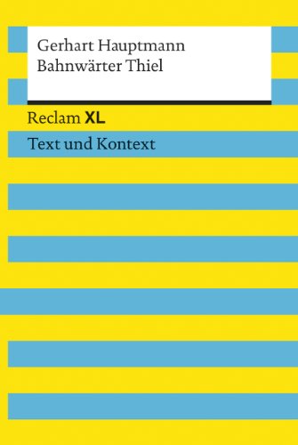 Bahnwärter Thiel: Reclam XL - Text und Kontext