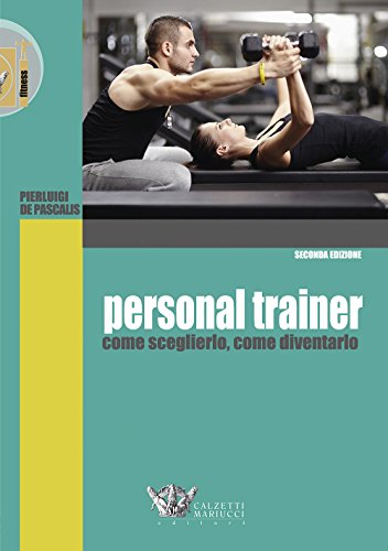  Personal trainer. Come sceglierlo, come diventarlo