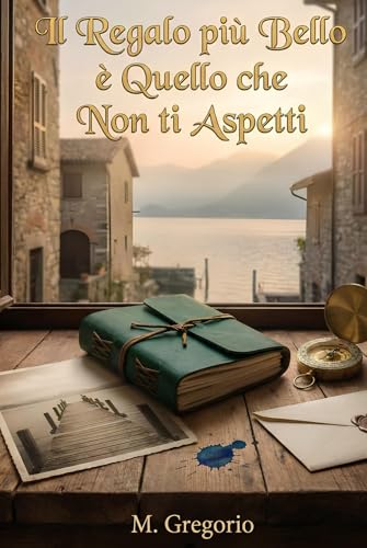 Il Regalo più Bello è Quello che Non ti Aspetti: Un romanzo rosa emozionante e commovente. Tra misteriosi regali, segreti del passato e un amore inatteso, una storia di rinascita che tocca il cuore.