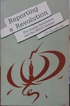 Hardcover Reporting a Revolution: The Iranian Revolution and the NIICO Debate Book