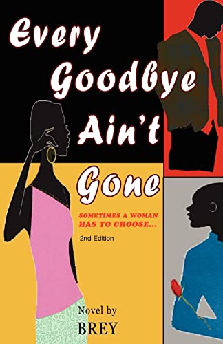 Every Goodbye Ain't Gone: Sometimes a woman has to choose