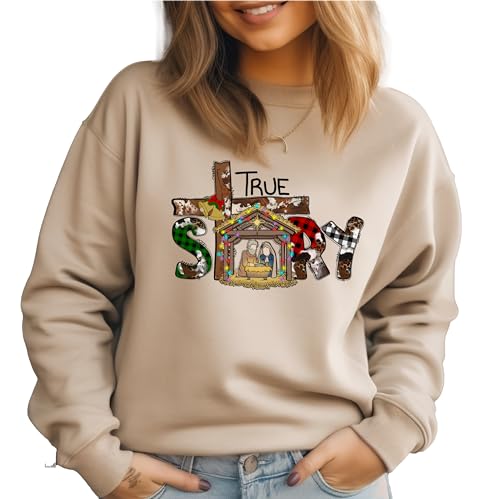 True Story Sweatshirt, True Story Christmas Sweatshirt, Christmas Nativity Sweater, Christmas Shirt, Nativity Shirt, Jesus Christmas Shirt