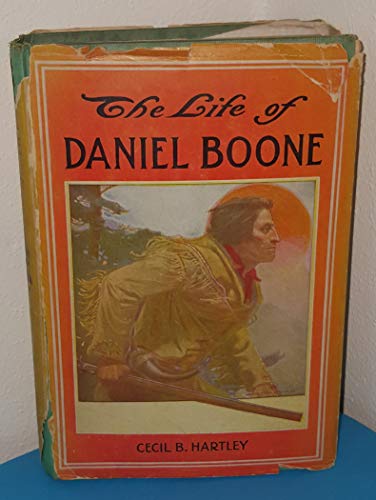 The Life of Daniel Boone: The Founder of the State of Kentucky