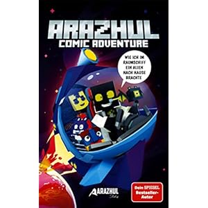 Wie ich im Raumschiff ein Alien nach Hause brachte: Ein Arazhul-Comic-Adventure, Band 6 Gebundene Ausgabe – 2. November 2022