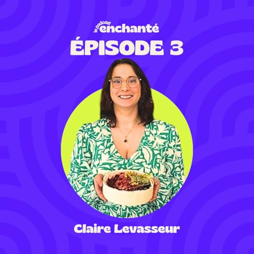 &Eacute;pisode 3 - Claire Levasseur