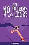  Del No Puedo A Lo Logré