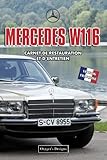  MERCEDES W116: CARNET DE RESTAURATION ET D’ENTRETIEN