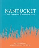 Nantucket: Classic American Style 30 Miles Out to Sea