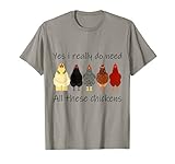 Funny Yes I Really Do Need All These Chickens, Farmer T-Shirt