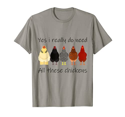 Funny Yes I Really Do Need All These Chickens, Farmer T-Shirt