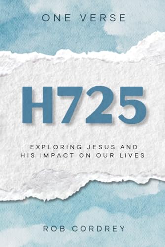H725: Exploring Jesus and His Impact on Our Lives
