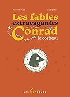 Les fables extravagantes de Conrad le corbeau 2895408297 Book Cover