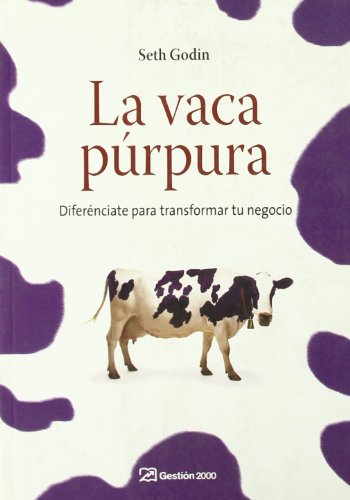 La vaca púrpura: Diferénciate para transformar tu negocio (MARKET...