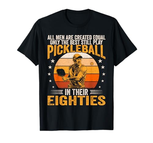 Best Men Play Pickleball in Their Eighties Funny Paddleball T-Shirt
